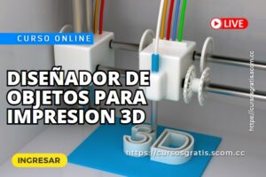 Curso Gratis Diseñador De Objetos Para Impresión 3D