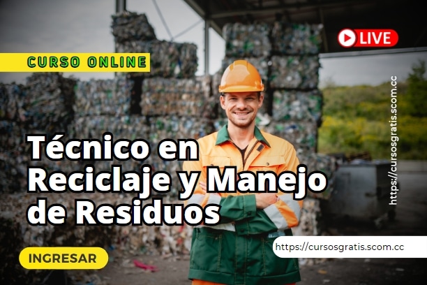 Curso Gratis Técnico En Reciclaje Y Manejo De Residuos
