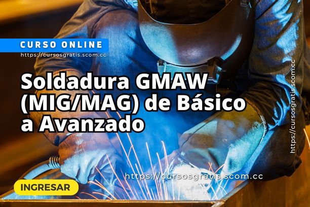 Curso de Soldadura GMAW (MIG/MAG) de Básico a avanzado