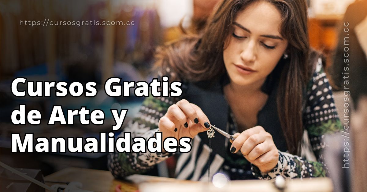 Cursos Gratis de Arte y Manualidades